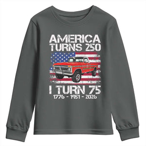 America Turns 250 I Turn 75 1951 75th Birthday Youth Sweatshirt Vintage Classic Original American Old Pickup Truck