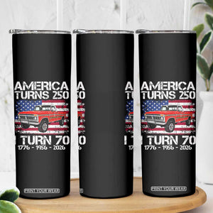 America Turns 250 I Turn 70 1956 70th Birthday Skinny Tumbler Vintage Classic Original American Old Pickup Truck