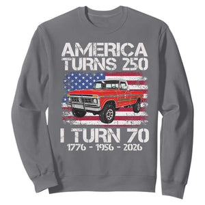 America Turns 250 I Turn 70 1956 70th Birthday Sweatshirt Vintage Classic Original American Old Pickup Truck