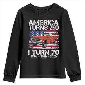America Turns 250 I Turn 70 1956 70th Birthday Youth Sweatshirt Vintage Classic Original American Old Pickup Truck
