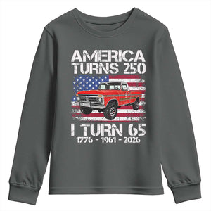 America Turns 250 I Turn 65 1961 65th Birthday Youth Sweatshirt Vintage Classic Original American Old Pickup Truck