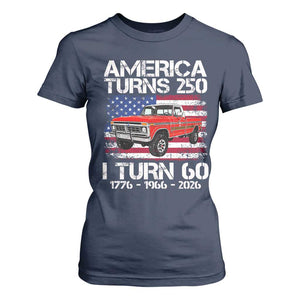 America Turns 250 I Turn 60 1966 60th Birthday T Shirt For Women Vintage Classic Original American Old Pickup Truck