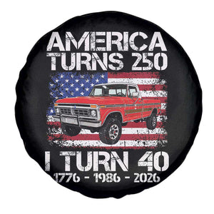 America Turns 250 I Turn 40 1986 40th Birthday Spare Tire Cover Vintage Classic Original American Old Pickup Truck