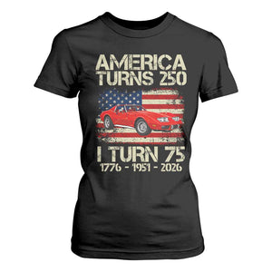 America Turns 250 I Turn 75 1951 75th Birthday T Shirt For Women Sports Car Retro Americana