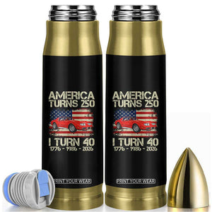America Turns 250 I Turn 40 1986 40th Birthday Bullet Tumbler Sports Car Retro Americana
