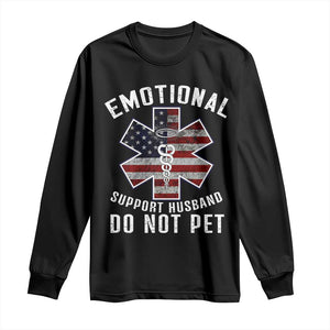 Emotional Support Husband Do Not Pet Long Sleeve Shirt Funny Couples TS14 Black Print Your Wear