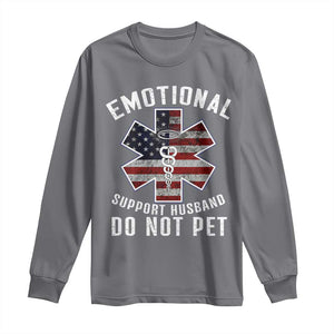 Emotional Support Husband Do Not Pet Long Sleeve Shirt Funny Couples TS14 Charcoal Print Your Wear