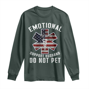 Emotional Support Husband Do Not Pet Long Sleeve Shirt Funny Couples TS14 Dark Forest Green Print Your Wear