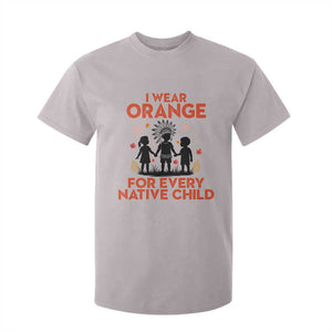 Native American Child Orange Shirt Day T Shirt For Kid I Wear Orange For Every Native Child TS14 Ice Gray Print Your Wear