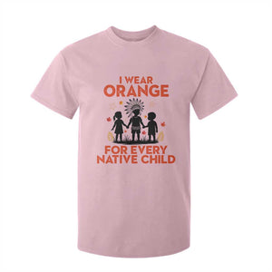 Native American Child Orange Shirt Day T Shirt For Kid I Wear Orange For Every Native Child TS14 Light Pink Print Your Wear