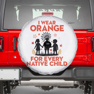 Native American Child Orange Shirt Day Spare Tire Cover I Wear Orange For Every Native Child TS14 White Print Your Wear