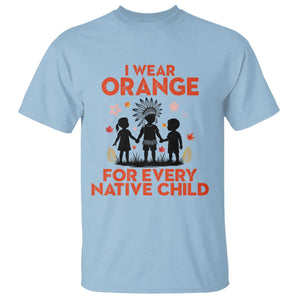Native American Child Orange Shirt Day T Shirt I Wear Orange For Every Native Child TS14 Light Blue Print Your Wear