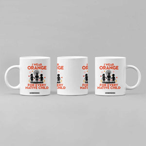 Native American Child Orange Shirt Day Coffee Mug I Wear Orange For Every Native Child TS14 Print Your Wear