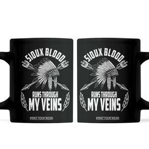 Native American Idian Chief Coffee Mug Sioux Blood Runs Through My Veins TS14 Black Print Your Wear