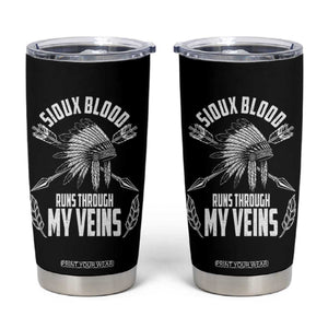 Native American Idian Chief Tumbler Cup Sioux Blood Runs Through My Veins TS14 Black Print Your Wear