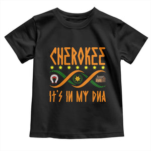 Cherokee Native American DNA Pride Toddler T Shirt It Is In My DNA TS14 Black Print Your Wear