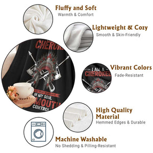 Native American Cherokee Throw Blanket I Am A Cherokee A Fire In My Soul And A Mouth I Can't Control TS14 Print Your Wear