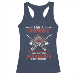 Native American Cherokee Racerback Tank Top I Am A Cherokee A Fire In My Soul And A Mouth I Can't Control TS14 Navy Print Your Wear