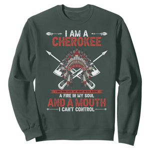 Native American Cherokee Sweatshirt I Am A Cherokee A Fire In My Soul And A Mouth I Can't Control TS14 Dark Forest Green Print Your Wear