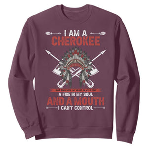 Native American Cherokee Sweatshirt I Am A Cherokee A Fire In My Soul And A Mouth I Can't Control TS14 Maroon Print Your Wear