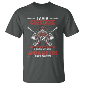 Native American Cherokee T Shirt I Am A Cherokee A Fire In My Soul And A Mouth I Can't Control TS14 Dark Heather Print Your Wear