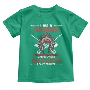 Native American Cherokee Toddler T Shirt I Am A Cherokee A Fire In My Soul And A Mouth I Can't Control TS14 Irish Green Print Your Wear