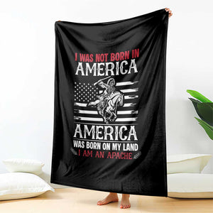 Native American Apache Throw Blanket I Was Not Born In America TS14 Print Your Wear