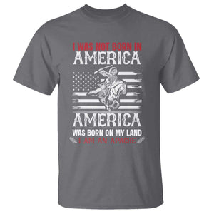 Native American Apache T Shirt I Was Not Born In America TS14 Charcoal Print Your Wear