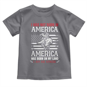 Native American Apache Toddler T Shirt I Was Not Born In America TS14 Charcoal Print Your Wear