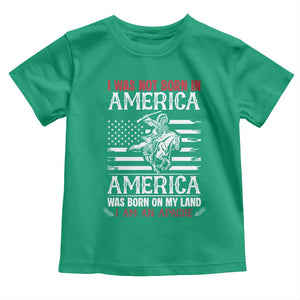 Native American Apache Toddler T Shirt I Was Not Born In America TS14 Irish Green Print Your Wear