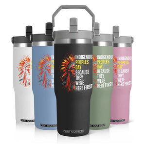 Indigenous Peoples Day Because They Were Here First Flip Straw Tumbler TS14 Print Your Wear
