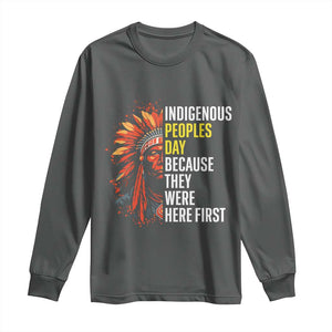 Indigenous Peoples Day Because They Were Here First Long Sleeve Shirt TS14 Dark Heather Print Your Wear