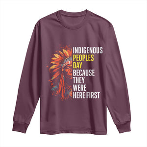 Indigenous Peoples Day Because They Were Here First Long Sleeve Shirt TS14 Maroon Print Your Wear