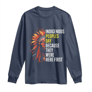 Indigenous Peoples Day Because They Were Here First Long Sleeve Shirt TS14 Navy Print Your Wear