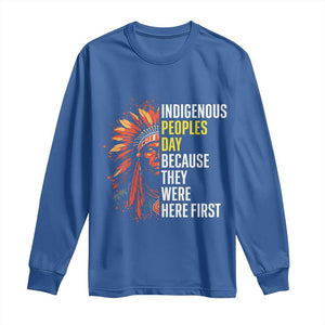 Indigenous Peoples Day Because They Were Here First Long Sleeve Shirt TS14 Royal Blue Print Your Wear