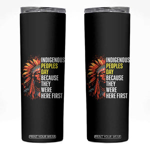 Indigenous Peoples Day Because They Were Here First Skinny Tumbler TS14 Black Print Your Wear