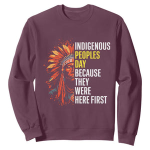 Indigenous Peoples Day Because They Were Here First Sweatshirt TS14 Maroon Print Your Wear