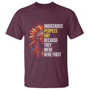 Indigenous Peoples Day Because They Were Here First T Shirt TS14 Maroon Print Your Wear