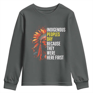 Indigenous Peoples Day Because They Were Here First Youth Sweatshirt TS14 Dark Heather Print Your Wear
