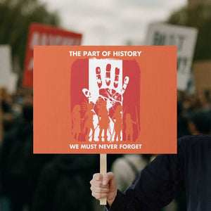 Native American Child Idian Protest Sign The Part Of History We Must Never Forget TS14 Horizontal 18" × 24" Orange Print Your Wear