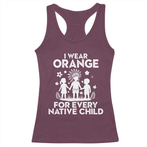 Native American Child Idian Racerback Tank Top I Wear Orange For Every Native Child Indian Pride TS14 Maroon Print Your Wear