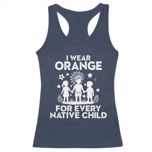 Native American Child Idian Racerback Tank Top I Wear Orange For Every Native Child Indian Pride TS14 Navy Print Your Wear