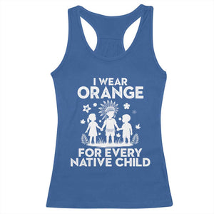 Native American Child Idian Racerback Tank Top I Wear Orange For Every Native Child Indian Pride TS14 Royal Blue Print Your Wear