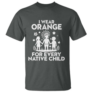 Native American Child Idian T Shirt I Wear Orange For Every Native Child Indian Pride TS14 Dark Heather Print Your Wear