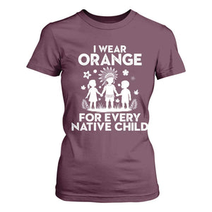Native American Child Idian T Shirt For Women I Wear Orange For Every Native Child Indian Pride TS14 Maroon Print Your Wear