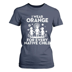 Native American Child Idian T Shirt For Women I Wear Orange For Every Native Child Indian Pride TS14 Navy Print Your Wear