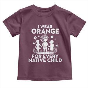 Native American Child Idian Toddler T Shirt I Wear Orange For Every Native Child Indian Pride TS14 Maroon Print Your Wear