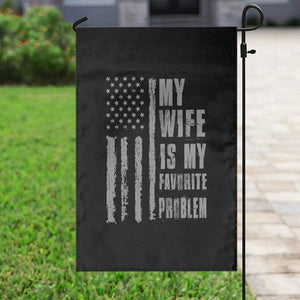My Wife is My Favorite Problem Garden Flag Funny Sarcastic Wife American Flag TS14 Print Your Wear