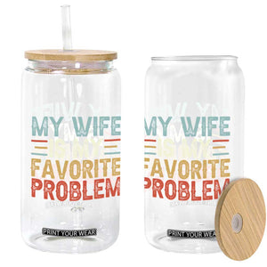 My Wife is My Favorite Problem Glass Can Funny Sarcastic Wife Meme TS14 Print Your Wear