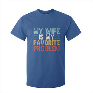 My Wife is My Favorite Problem T Shirt For Kid Funny Sarcastic Wife Meme TS14 Royal Blue Print Your Wear